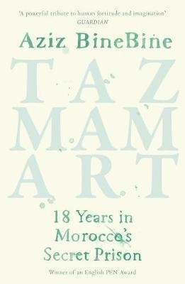 Tazmamart: 18 Years in Morocco’s Secret Prison - Aziz BineBine - Livres - Haus Publishing - 9781913368135 - 15 mars 2021
