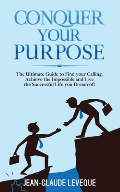 Cover for Jean-Claude Leveque · Conquer your Purpose (Paperback Book) (2020)