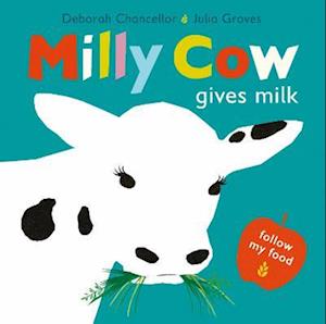 Milly Cow Gives Milk - Follow My Food - Deborah Chancellor - Livros - Scallywag Press - 9781915252135 - 2 de março de 2023