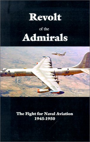 Cover for Government Reprints Press · Revolt of the Admirals: the Fight for Naval Aviation1945-1950 (Paperback Book) (2001)
