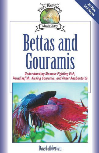 Cover for David Alderton · Bettas and Gouramis: Understanding Siamese Fighting Fish, Paradisefish, Kissing Gouramis, and Other Anabantoids (Hardcover Book) (2003)