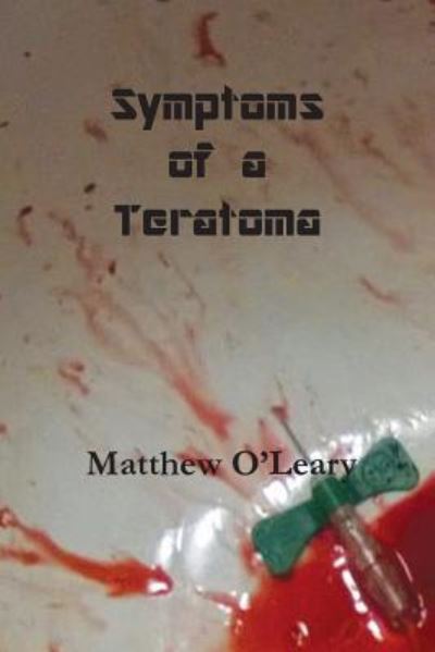 Cover for Matthew O'Leary · Symptoms of a Teratoma (Paperback Book) (2017)