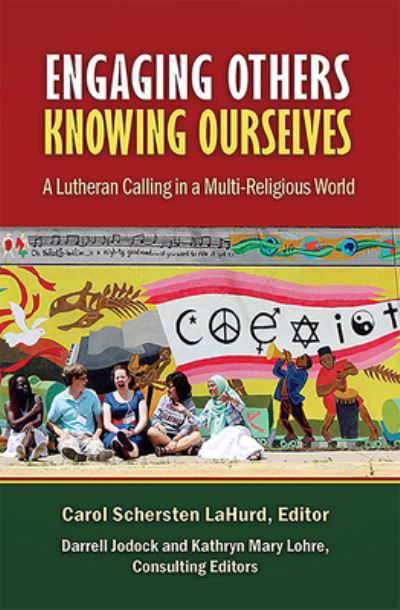 Cover for Darrell Jodock · Engaging Others, Knowing Ourselves: A Lutheran Calling in a Multi-Religious World (Paperback Book) (2016)