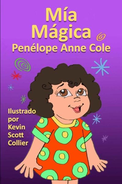 Mia Magica - Penelope Anne Cole - Książki - Magical Book Works - 9781943196135 - 25 stycznia 2018