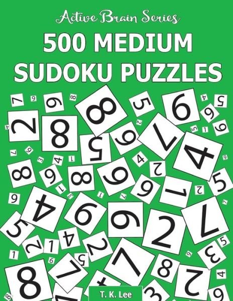 Cover for T K Lee · 500 Medium Sudoku Puzzles (Paperback Book) (2016)