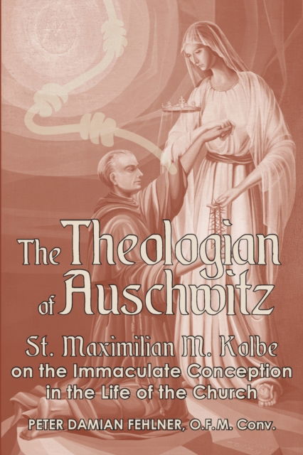 Cover for Peter Damian Fehlner · The Theologian of Auschwitz (Paperback Book) (2020)