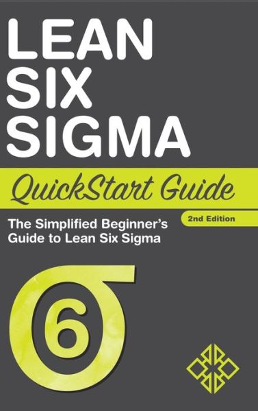 Cover for Benjamin Sweeney · Lean Six Sigma QuickStart Guide: The Simplified Beginner's Guide to Lean Six Sigma (Hardcover Book) [2nd edition] (2017)