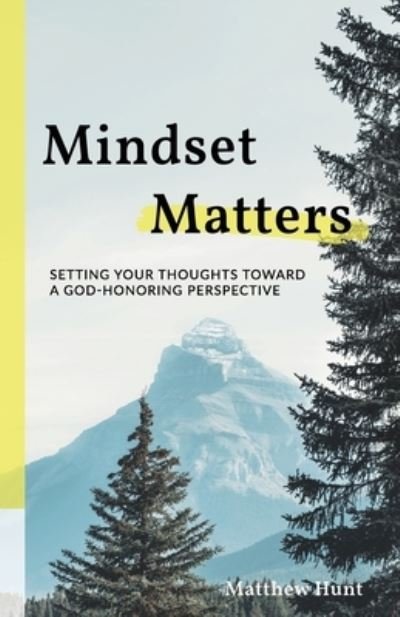 Matthew Hunt · Mindset Matters (Paperback Book) (2020)