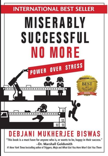 Cover for Debjani M Biswas · Miserably Successful No More: Power Over Stress (Hardcover Book) (2017)