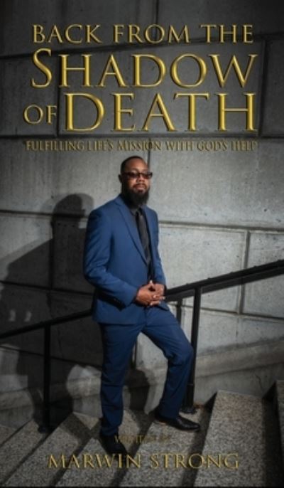 Cover for Marwin Strong · Back from the Shadow of Death: Fulfilling Life's Mission with God's Help (Hardcover Book) (2020)