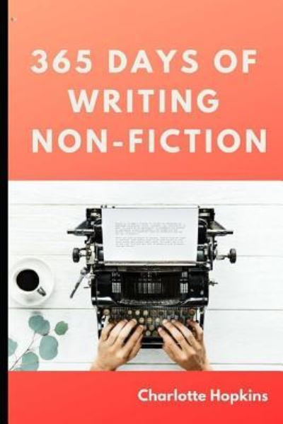 Cover for Charlotte Hopkins · 365 Days of Writing Non-Fiction (Pocketbok) (2019)