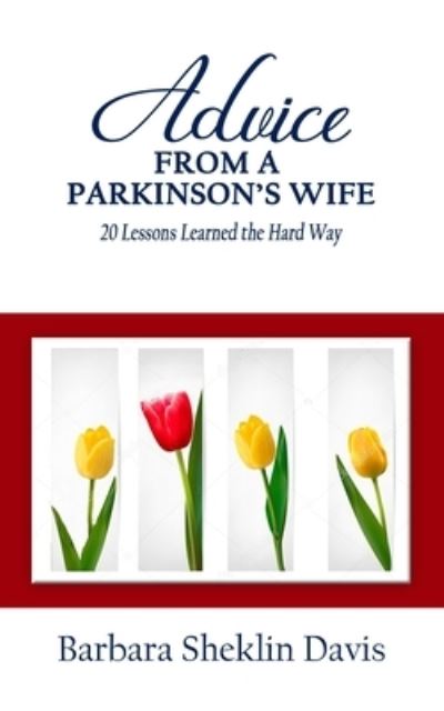 Cover for Barbara Sheklin Davis · Advice from a Parkinson's Wife: 20 Lessons Learned the Hard Way (Paperback Book) (2019)