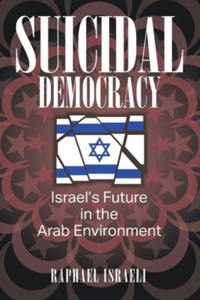 Suicidal Democracy - Raphael Israeli - Books - Strategic Book Publishing & Rights Agenc - 9781950860135 - September 11, 2019