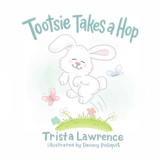 Cover for Trista Lawrence · Tootsie Takes a Hop (Paperback Book) (2021)