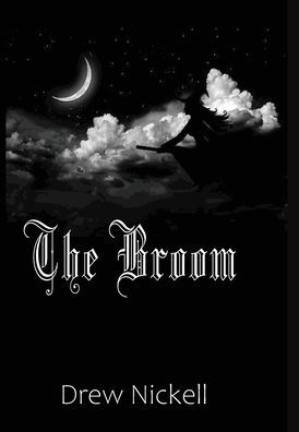 Cover for Drew Nickell · The Broom (Hardcover bog) (2020)