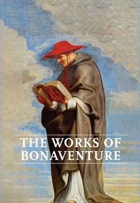 Works of Bonaventure - Saint Bonaventure - Książki - Mockingbird Press - 9781953450135 - 3 grudnia 2020