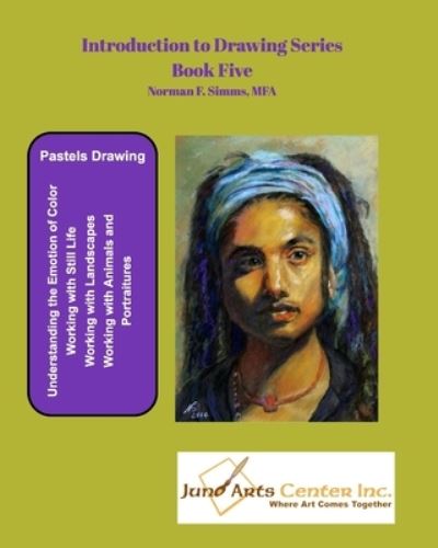 Introduction to Drawing Series Book Five - Norman Simms - Livros - Juno Arts Center, Inc. - 9781955104135 - 14 de maio de 2022