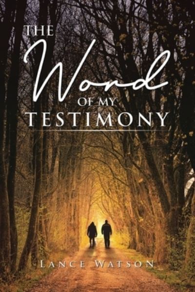 Cover for Lance Watson · The Word of My Testimony (Paperback Book) (2021)