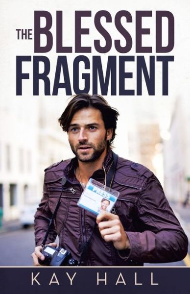 Blessed Fragment - Kay Hall - Livros - Author Solutions, Incorporated - 9781973685135 - 18 de fevereiro de 2020