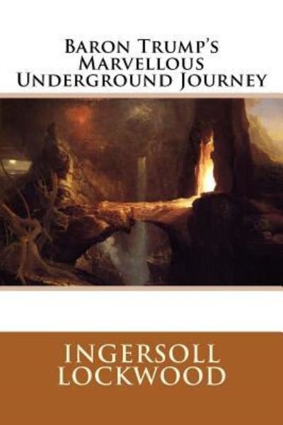 Cover for Ingersoll Lockwood · Baron Trump's Marvellous Underground Journey (Paperback Book) (2017)