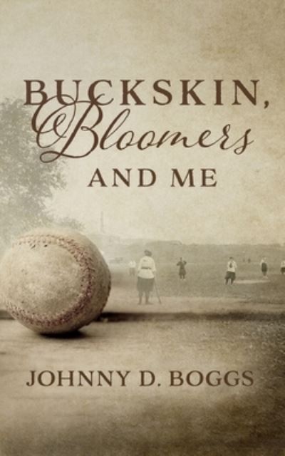 Cover for Johnny D. Boggs · Buckskin, Bloomers, and Me (Pocketbok) (2021)