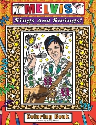 Melvis Sings And Swings : Coloring Book - Nancy Marasa - Bøger - Createspace Independent Publishing Platf - 9781983936135 - 23. januar 2018