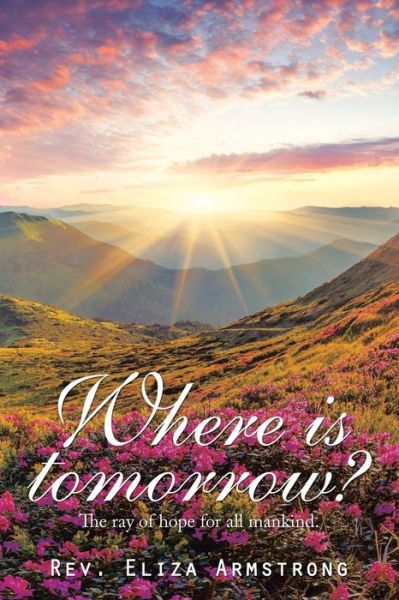 Cover for REV Eliza Armstrong · Where Is Tomorrow? (Paperback Book) (2019)