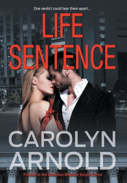 Cover for Carolyn Arnold · Life Sentence (Hardcover Book) (2016)