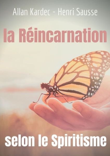 Cover for Allan Kardec · La Reincarnation selon le Spiritisme: l'enseignement d'Allan Kardec (Paperback Book) (2020)