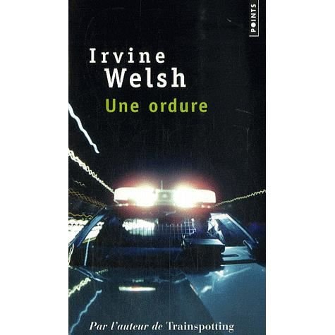 Cover for Irvine Welsh · Une Ordure (Paperback Book) (2007)
