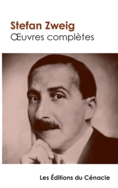 Cover for Stefan Zweig · Oeuvres completes (tome 1: Le Bouquiniste Mendel, La Collection invisible, Amok ou le Fou de Malaisie, Vingt-quatre heures de la vie d'une femme, Revelation inattendue d'un metier, Leporella, La Femme et le paysage, La Pitie dangereuse) (Paperback Book) (2024)