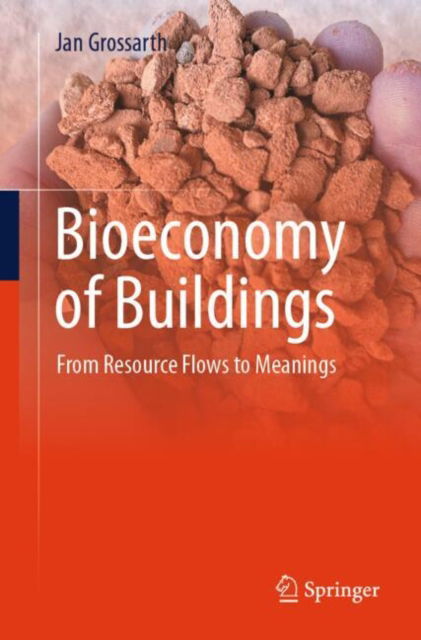Cover for Jan Grossarth · Bioeconomy of Buildings: From Resource Flows to Meanings (Paperback Book) (2025)