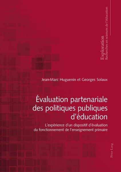 Cover for Jean-Marc Huguenin · Evaluation Partenariale Des Politiques Publiques d'Education: L'Experience d'Un Dispositif d'Evaluation Du Fonctionnement de l'Enseignement Primaire - Exploration (Paperback Book) (2017)