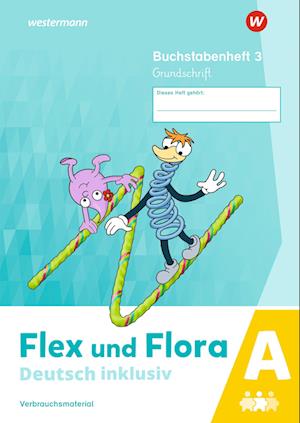 Cover for Westermann Schulbuch · Flex und Flora - Deutsch inklusiv. Buchstabenheft 3 inklusiv (A) GS (Pamflet) (2022)