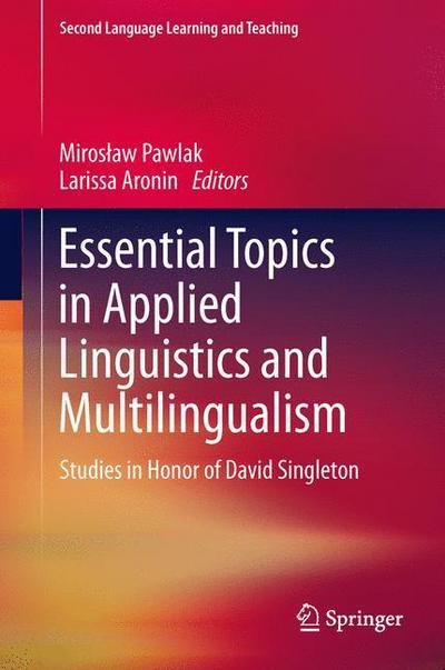 Cover for Miroslaw Pawlak · Essential Topics in Applied Linguistics and Multilingualism: Studies in Honor of David Singleton - Second Language Learning and Teaching (Hardcover bog) [2014 edition] (2013)