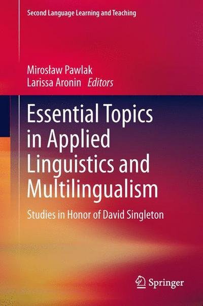 Cover for Miroslaw Pawlak · Essential Topics in Applied Linguistics and Multilingualism: Studies in Honor of David Singleton - Second Language Learning and Teaching (Gebundenes Buch) [2014 edition] (2013)