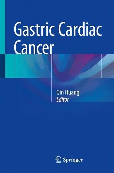 Cover for Huang · Gastric Cardiac Cancer (Gebundenes Buch) [1st ed. 2018 edition] (2018)