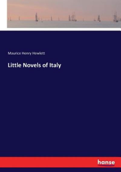 Little Novels of Italy - Hewlett - Libros -  - 9783337032135 - 30 de abril de 2017