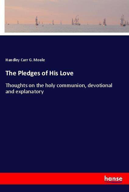 Cover for Moule · The Pledges of His Love (Book)