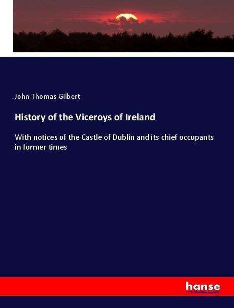 Cover for Gilbert · History of the Viceroys of Irel (Book)