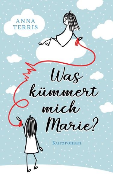 Cover for Anna Terris · Was kummert mich Marie? (Paperback Book) (2021)