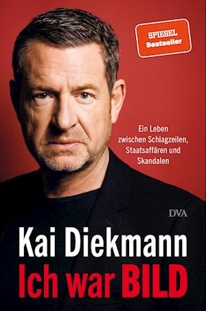 Ich war BILD - Kai Diekmann - Livres - DVA - 9783421070135 - 11 mai 2023