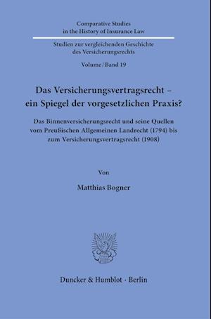 Cover for Matthias Bogner · Versicherungsvertragsrecht - ein Spiegel der Vorgesetzlichen Praxis? (Book) (2022)