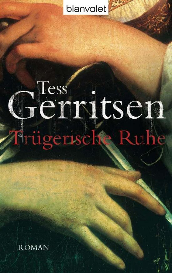 Cover for Tess Gerritsen · Blanvalet 35213 Gerritsen.Trüger.Ruhe (Book)