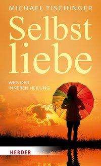 Cover for Tischinger · Selbstliebe (Book)