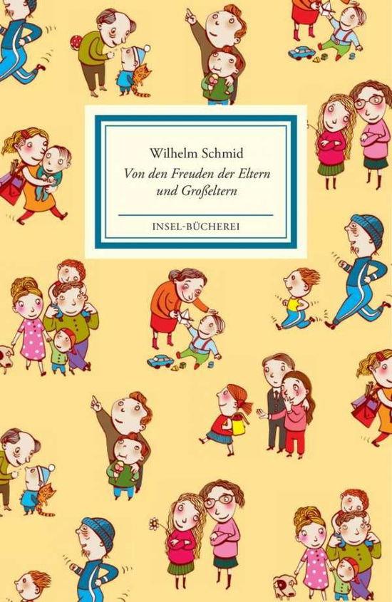 Von Den Freuden Der Eltern Und Grosseltern (Insel-Bucherei) - Wilhelm Schmid - Books - - 9783458205135 -