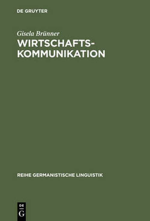 Cover for Gisela Brunner · Wirtschaftskommunikation: Linguistische Analyse Ihrer Mundlichen Formen - Reihe Germanistische Linguistik (Hardcover bog) (2000)