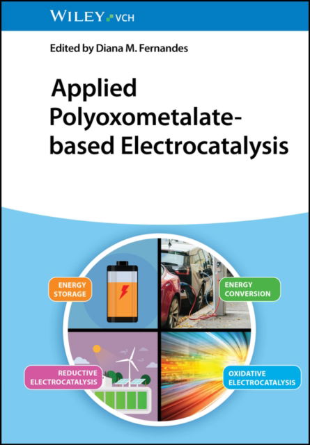 Applied Polyoxometalate-Based Electrocatalysis - DM Fernandes - Bøger - Wiley-VCH Verlag GmbH - 9783527352135 - 9. oktober 2024