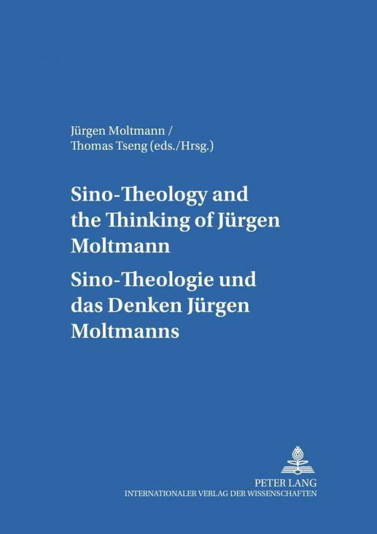 Cover for Sino-theology and the Thinking of Juergen Moltmann Sino-theologie Und Das Denken Juergen Moltmanns - Internationale Theologie / International Theology (Paperback Book) (2004)