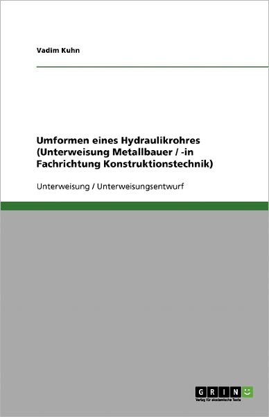 Cover for Kuhn · Umformen eines Hydraulikrohres (Un (Book) [German edition] (2013)